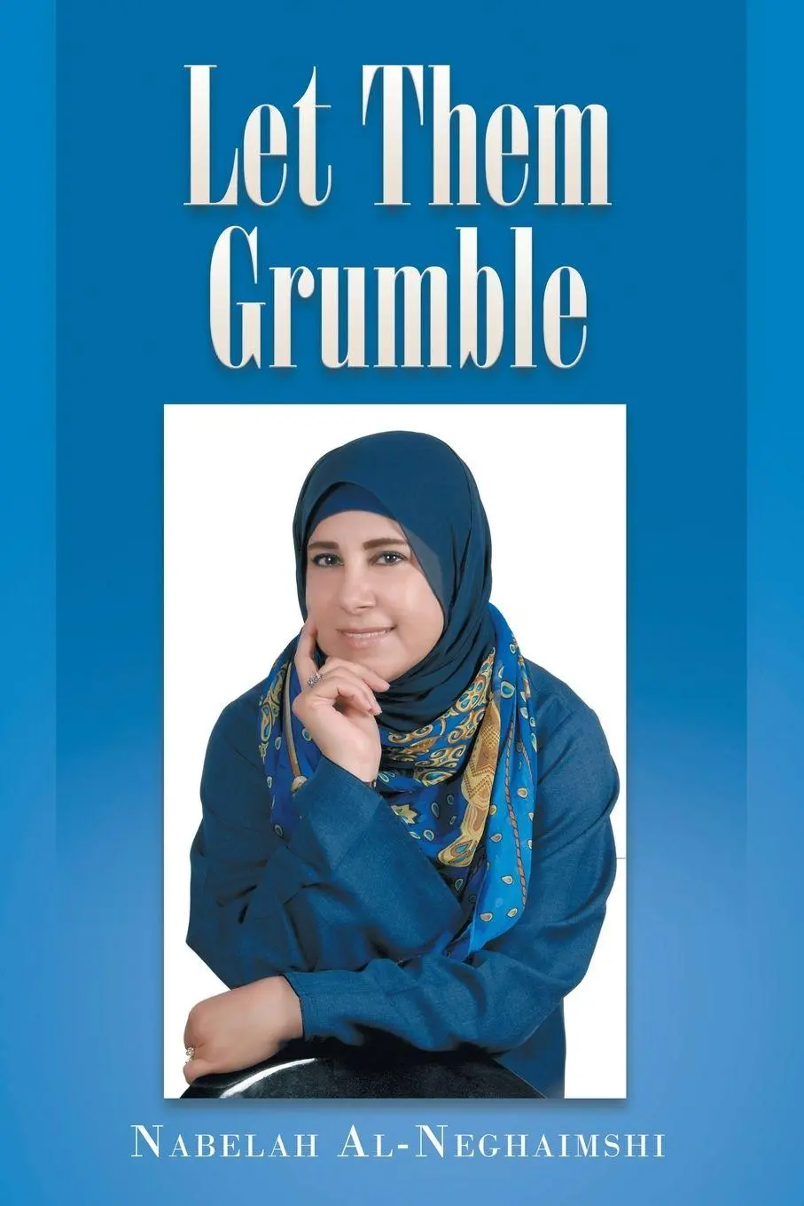 Cover: 9781504944571 | Let Them Grumble | Nabelah Al-Neghaimshi | Taschenbuch | Englisch