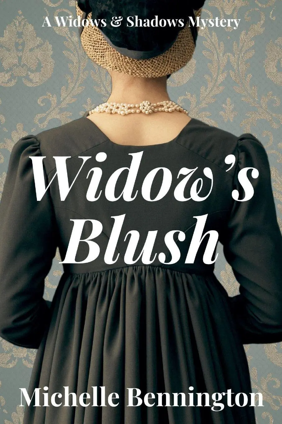 Cover: 9781685124571 | Widow's Blush | A Widows &amp; Shadows Mystery | Michelle Bennington
