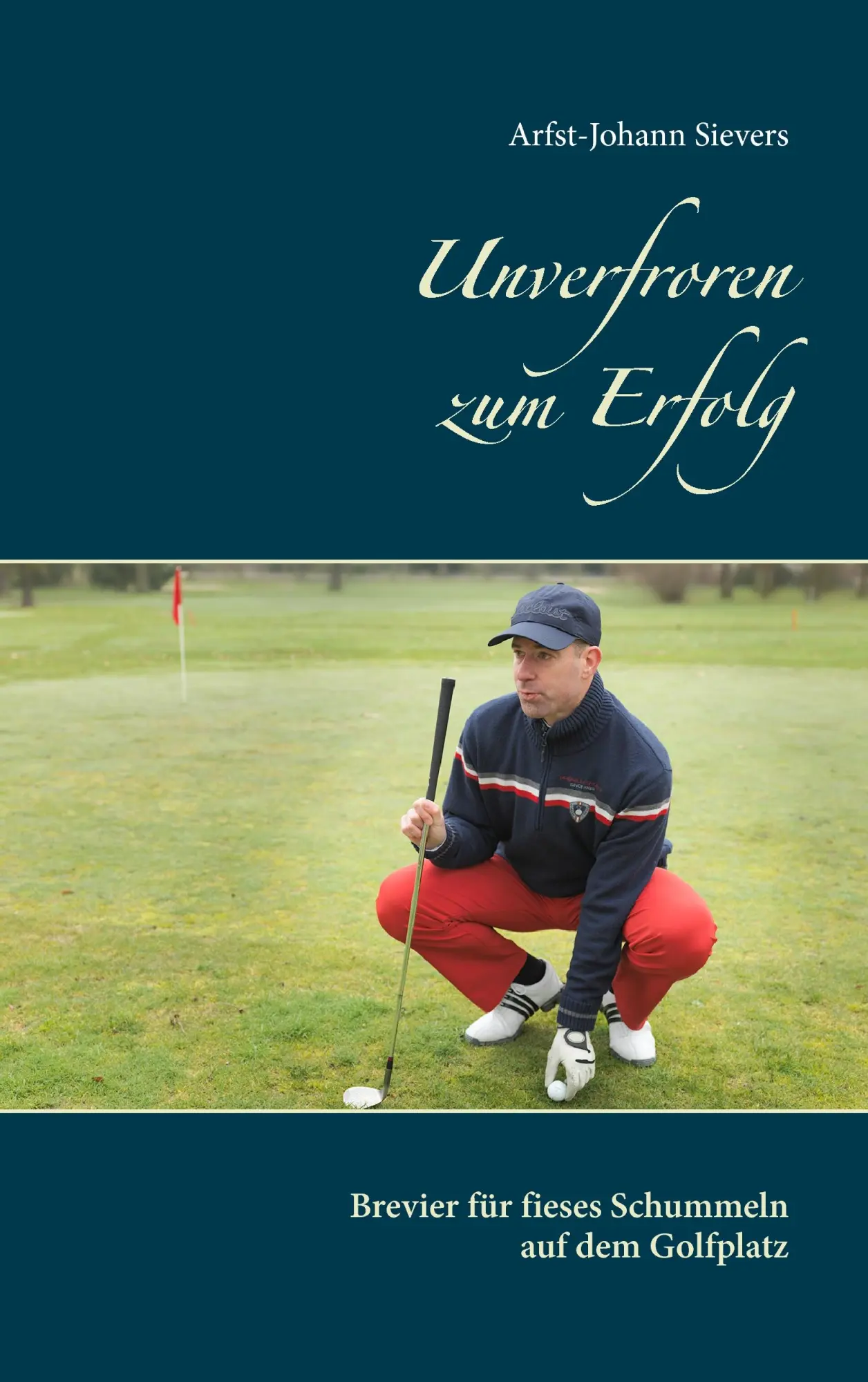 Cover: 9783739234571 | Unverfroren zum Erfolg | Arfst-Johann Sievers | Taschenbuch | 64 S.