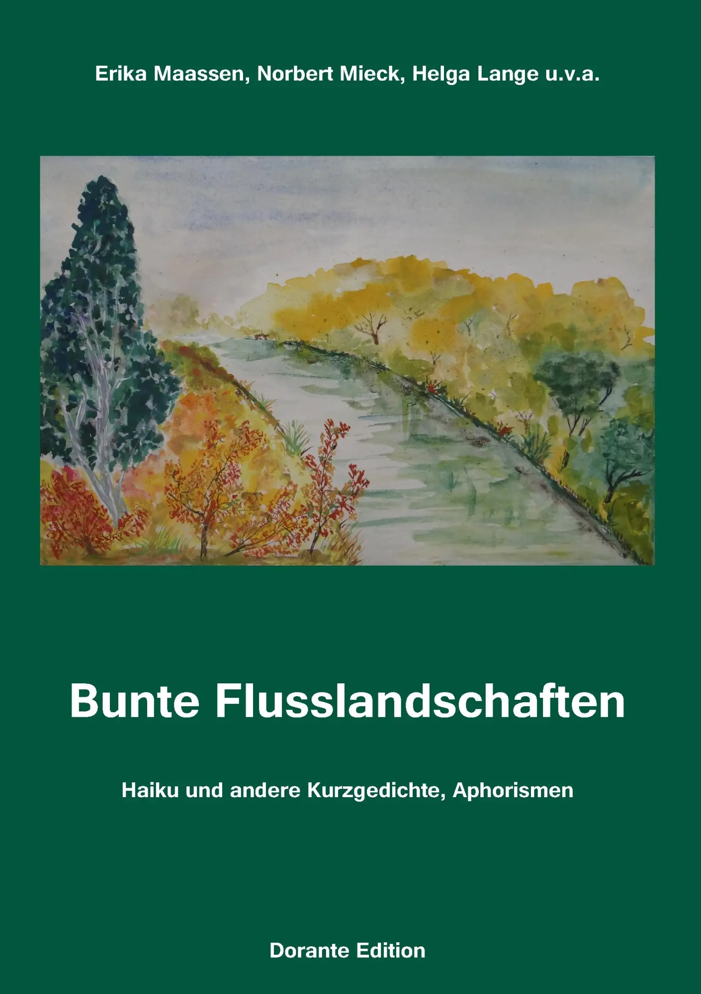 Bunte Flusslandschaften: Haiku und andere Kurzgedichte, Aphorismen