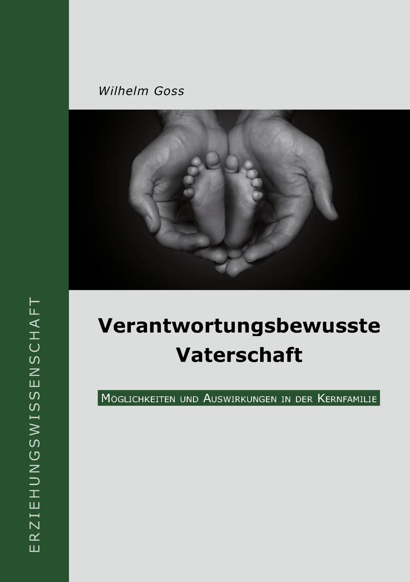 Cover: 9783837004571 | Verantwortungsbewusste Vaterschaft | Wilhelm Goss | Taschenbuch | 2008