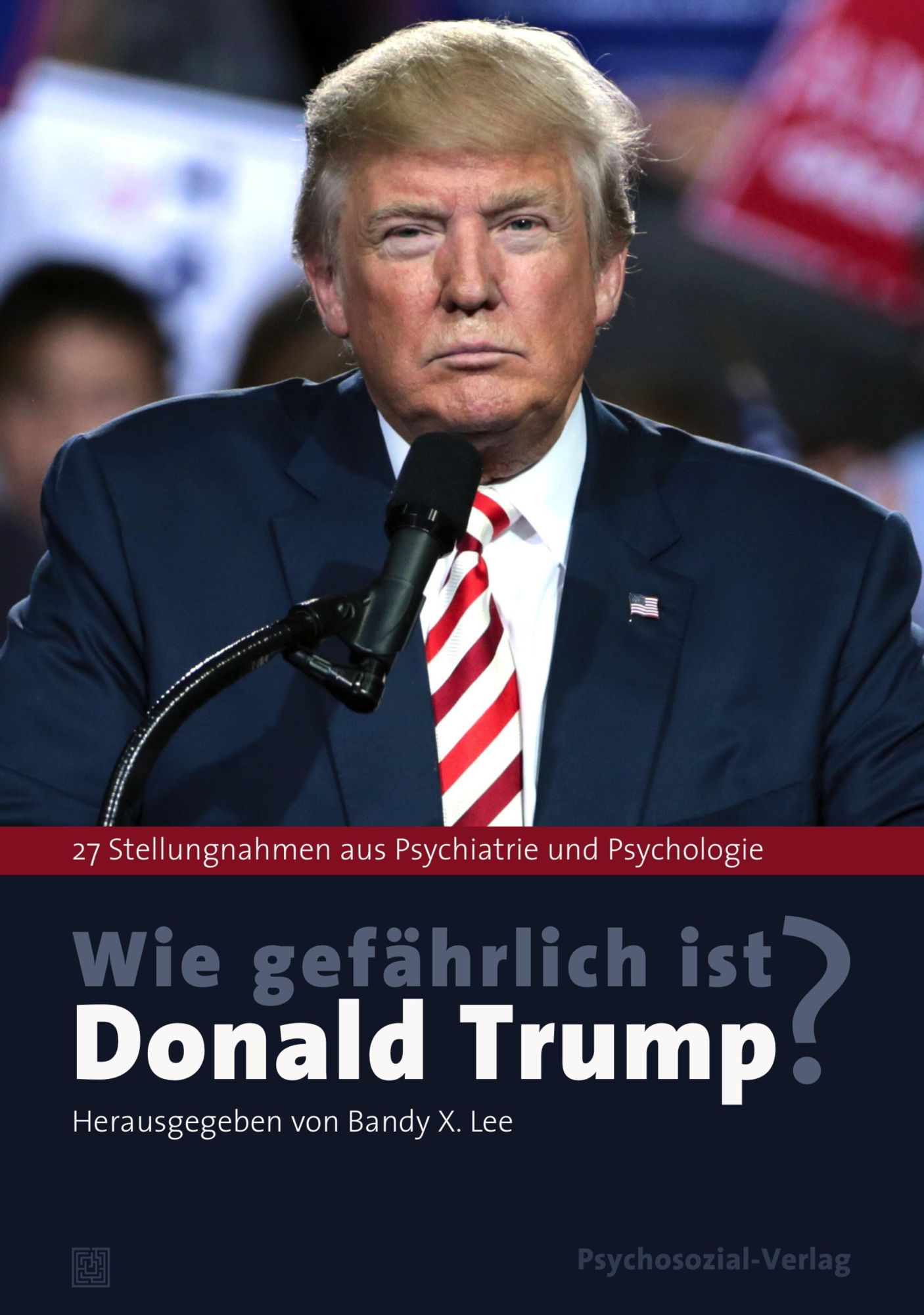 Cover: 9783837934571 | Wie gefährlich ist Donald Trump? | Bandy X. Lee | Taschenbuch | 385 S.