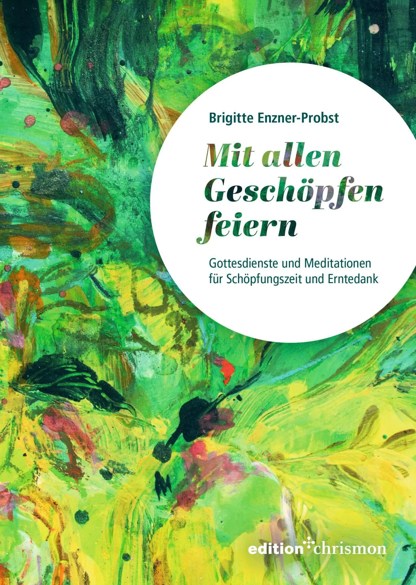 Cover: 9783960384571 | Mit allen Geschöpfen feiern | Brigitte Enzner-Probst | Taschenbuch