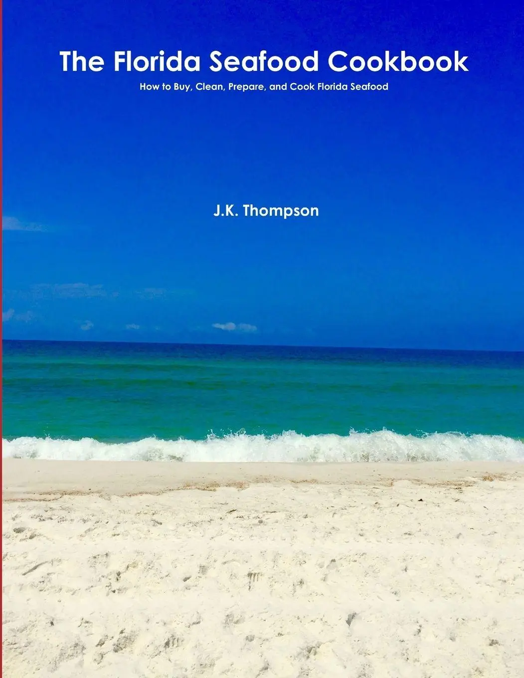 Cover: 9781329704671 | The Florida Seafood Cookbook | J. K. Thompson | Taschenbuch | Englisch