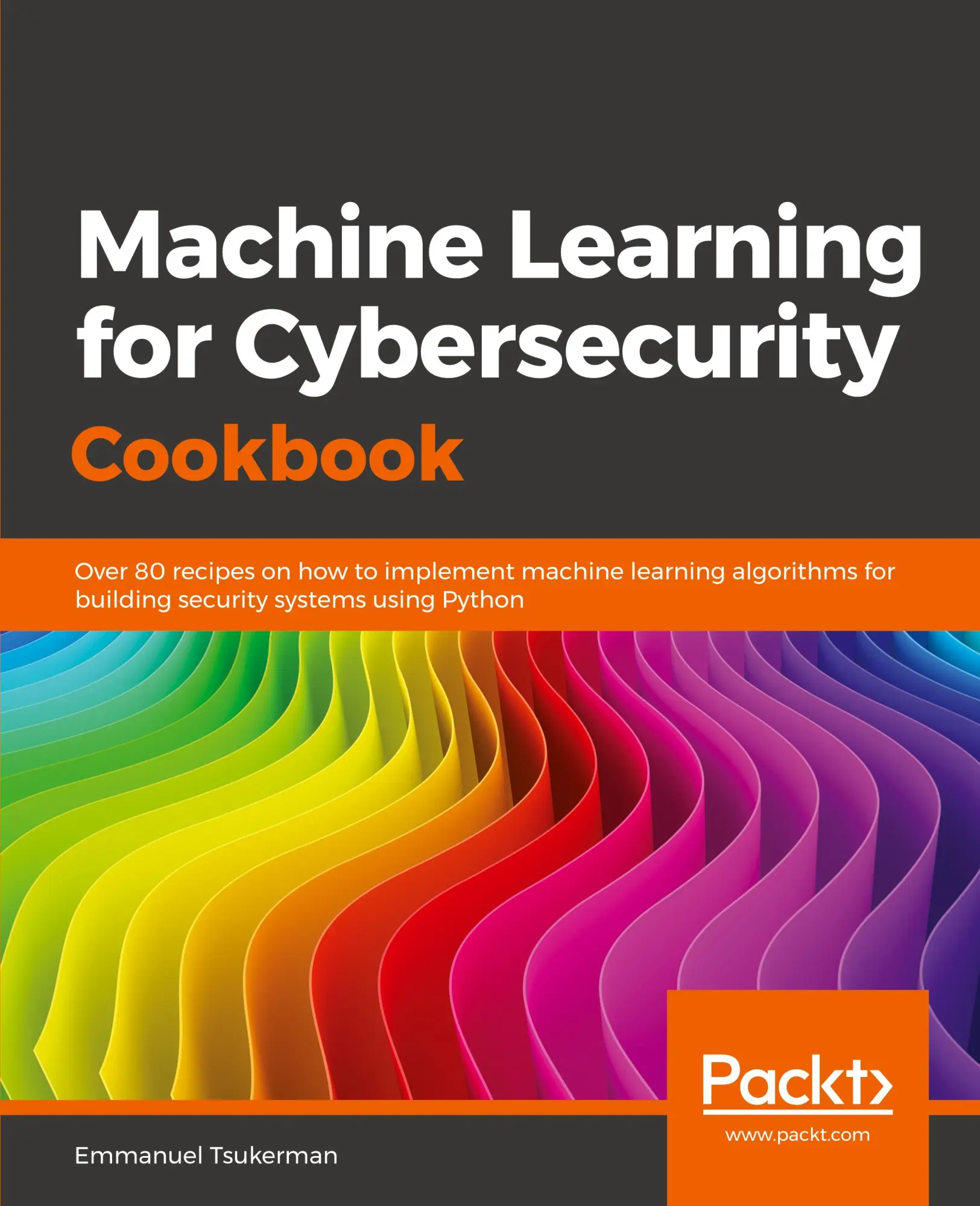 Cover: 9781789614671 | Machine Learning for Cybersecurity Cookbook | Emmanuel Tsukerman