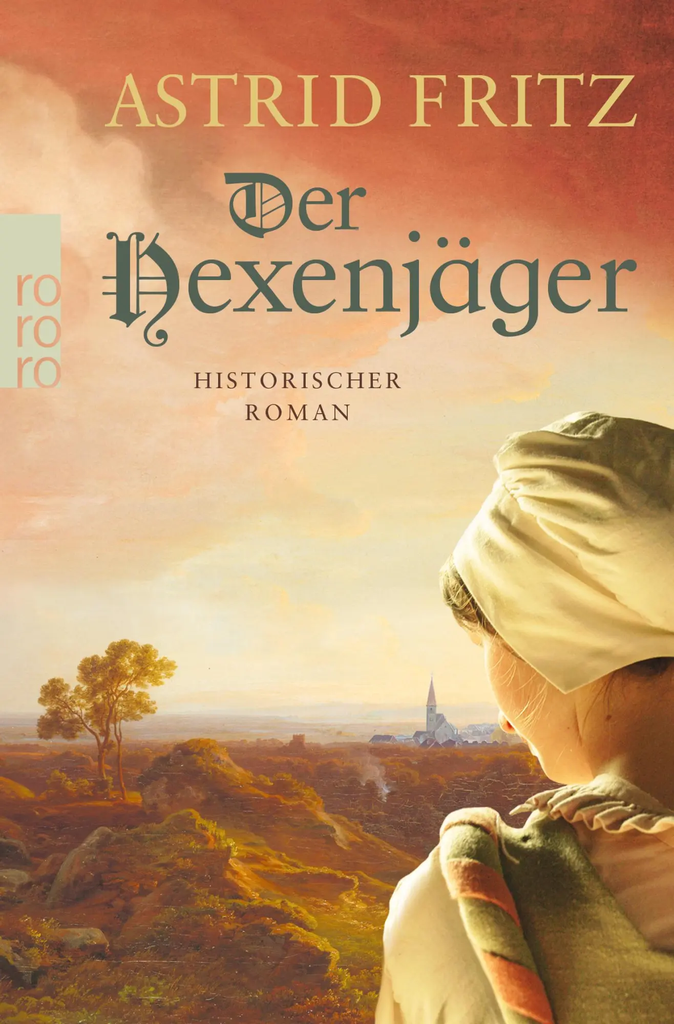 Cover: 9783499274671 | Der Hexenjäger | Astrid Fritz | Taschenbuch | 446 S. | Deutsch | 2018
