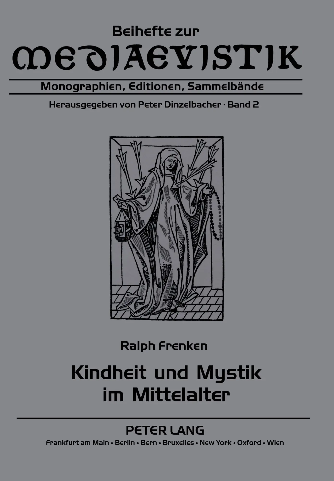 Kindheit und Mystik im Mittelalter (Beihefte zur Mediaevistik)