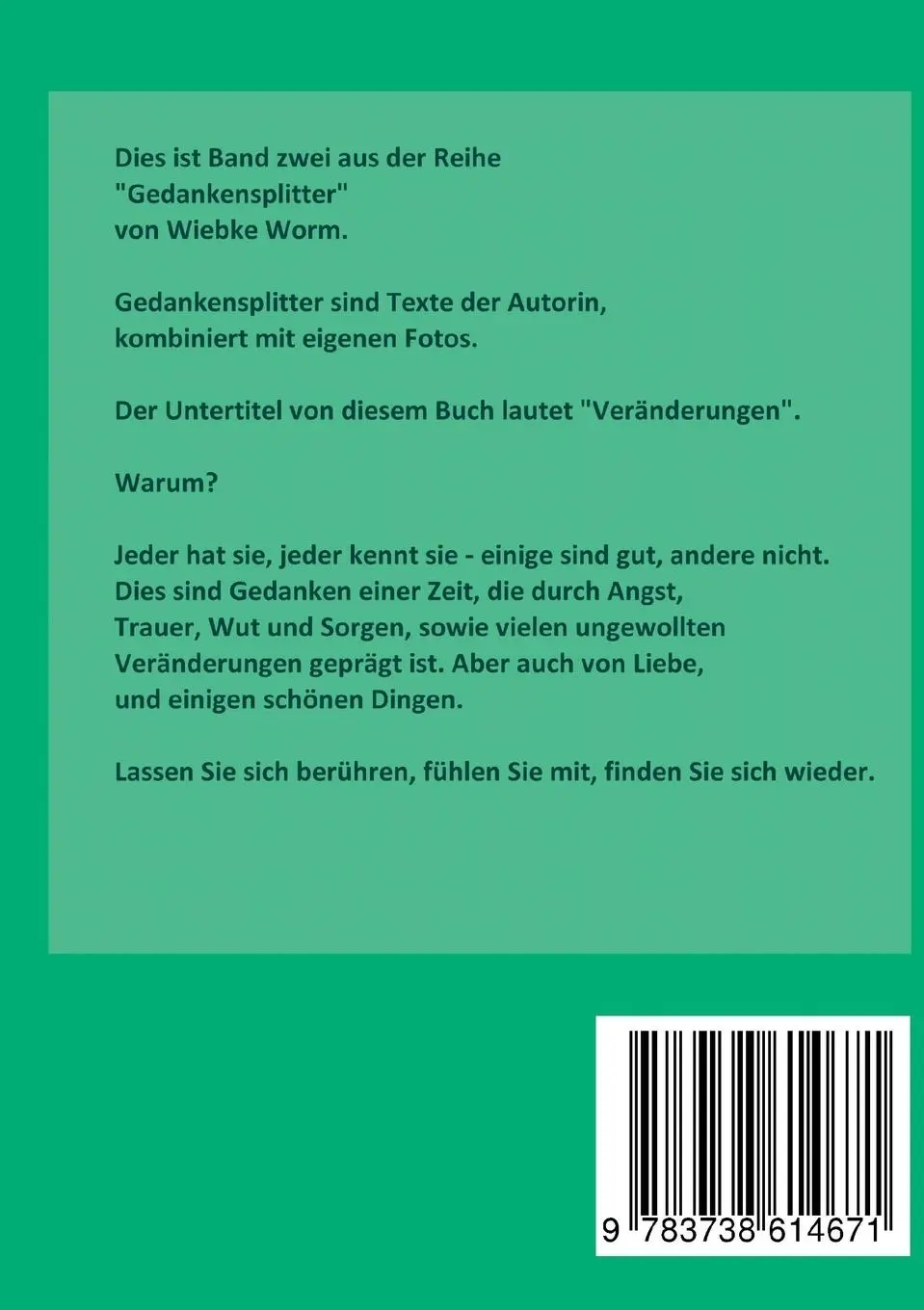 Rückseite: 9783738614671 | Gedankensplitter | Veränderungen | Wiebke Worm | Taschenbuch | 64 S.