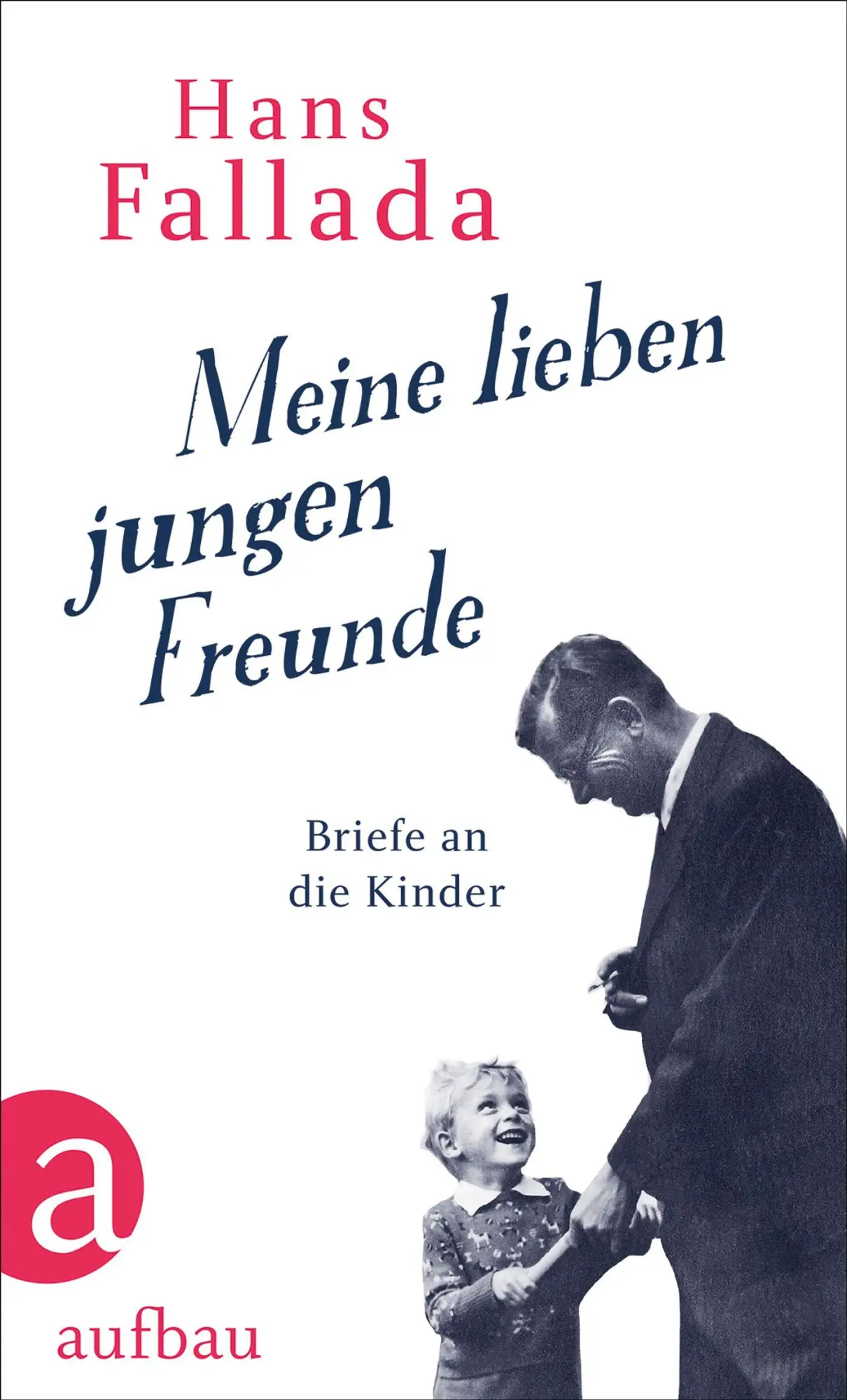 Cover: 9783351034771 | Meine lieben jungen Freunde | Briefe an die Kinder | Hans Fallada
