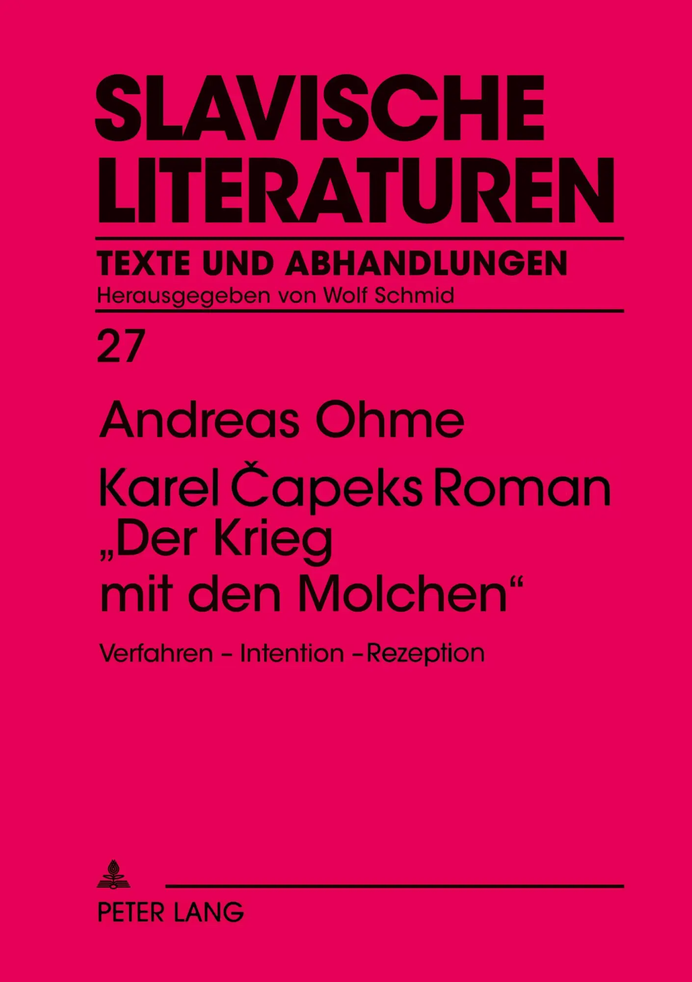 Karel Čapeks Roman «Der Krieg mit den Molchen»: Verfahren - Intention - Rezeption (Slavische Literaturen)