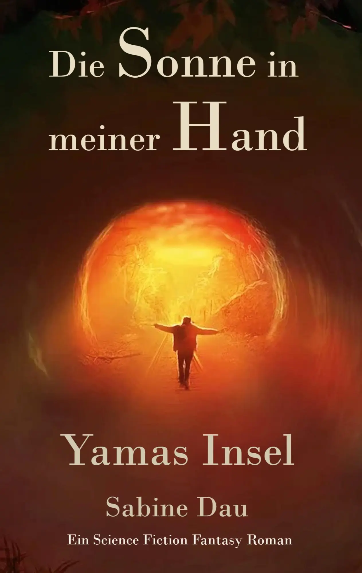 Cover: 9783753454771 | Die Sonne in meiner Hand | Yamas Insel | Sabine Dau | Taschenbuch