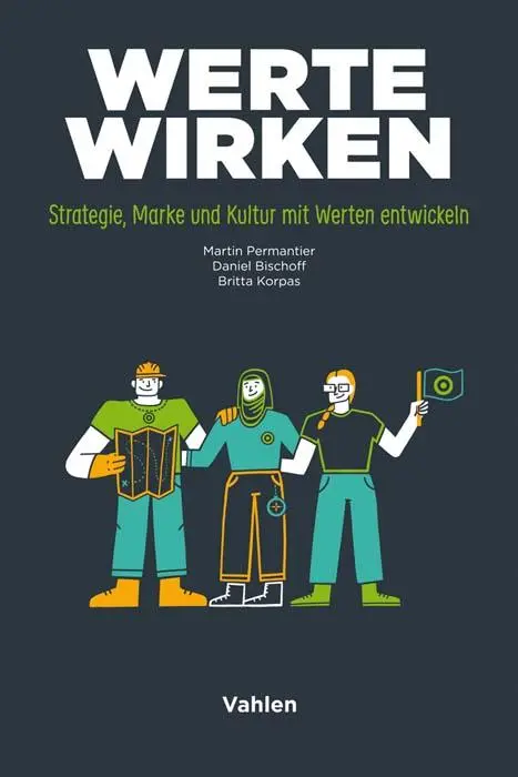 Cover: 9783800664771 | Werte wirken | Strategie, Marke und Kultur mit Werten entwickeln