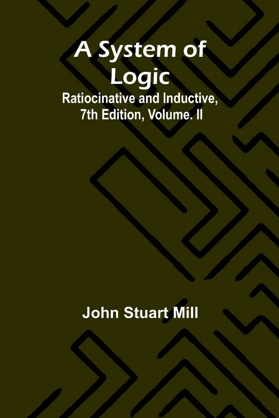 Cover: 9789366384771 | A System of Logic | John Stuart Mill | Taschenbuch | Englisch | 2025
