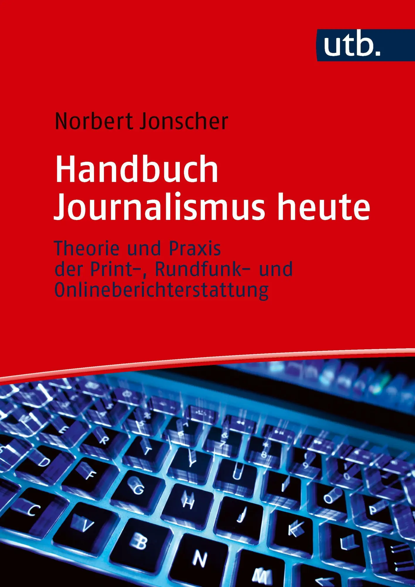 Cover: 9783825264871 | Handbuch Journalismus heute | Norbert Jonscher | Taschenbuch | 375 S.