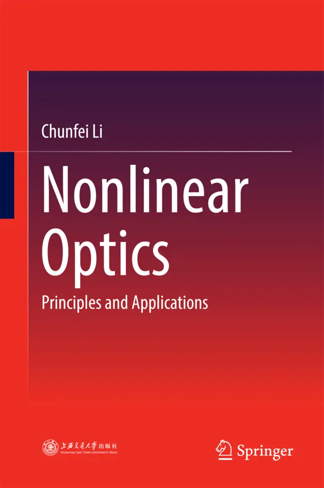 Cover: 9789811014871 | Nonlinear Optics | Principles and Applications | Chunfei Li | Buch