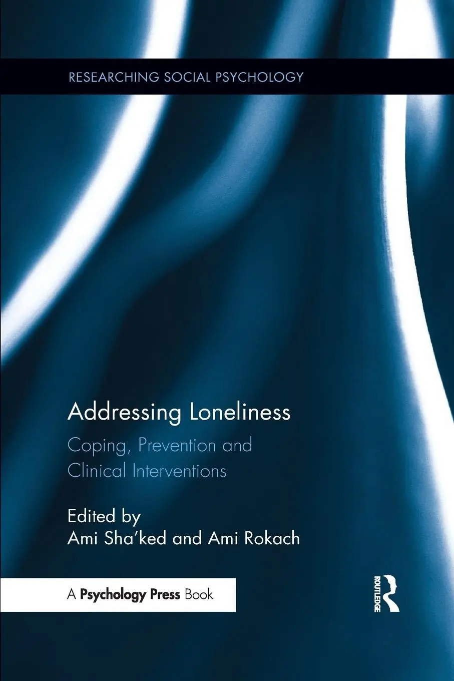 Cover: 9781138084971 | Addressing Loneliness | Coping, Prevention and Clinical Interventions