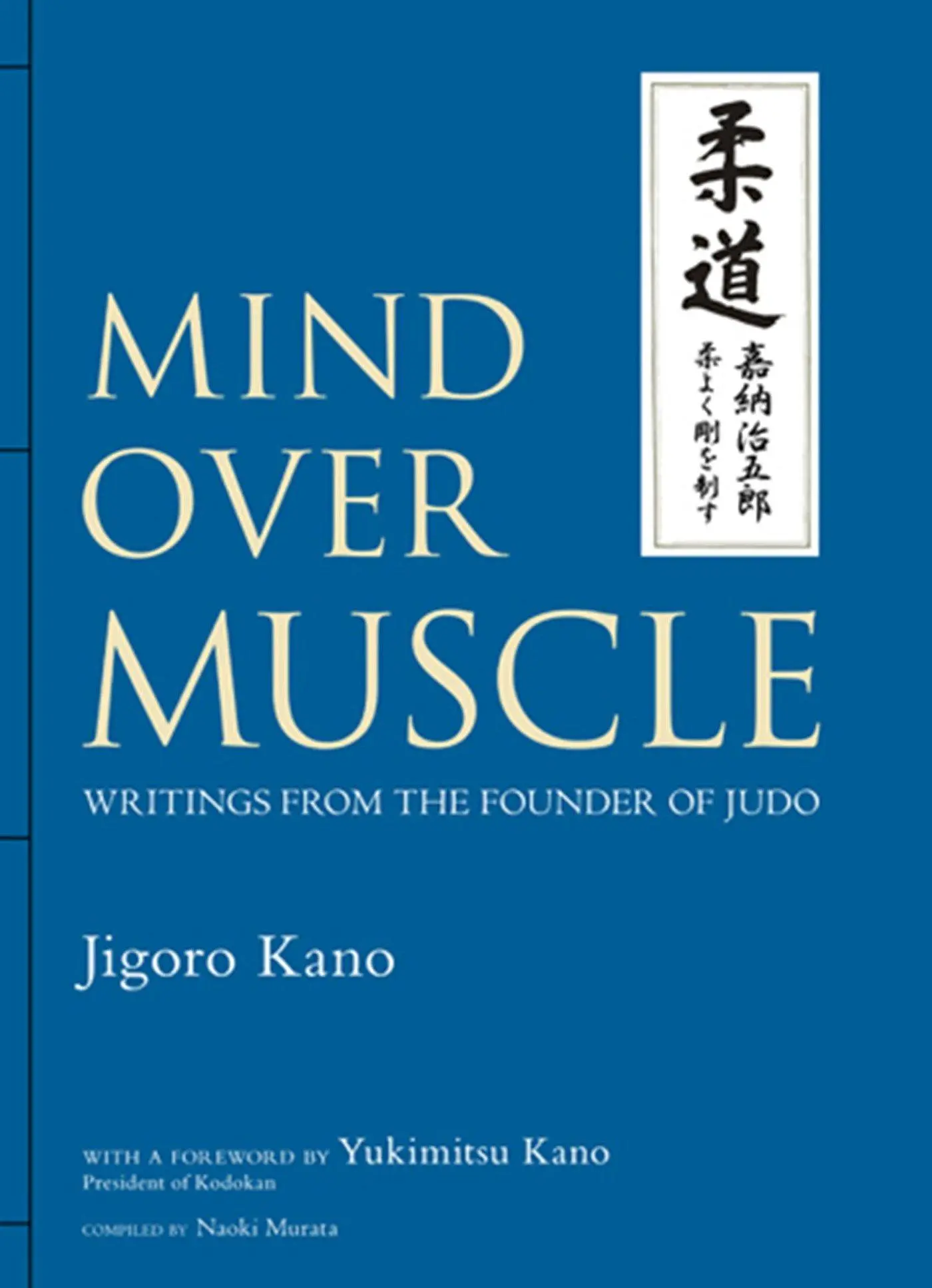 Cover: 9781568364971 | Mind Over Muscle | Writings from the Founder of Judo | Jigoro Kano