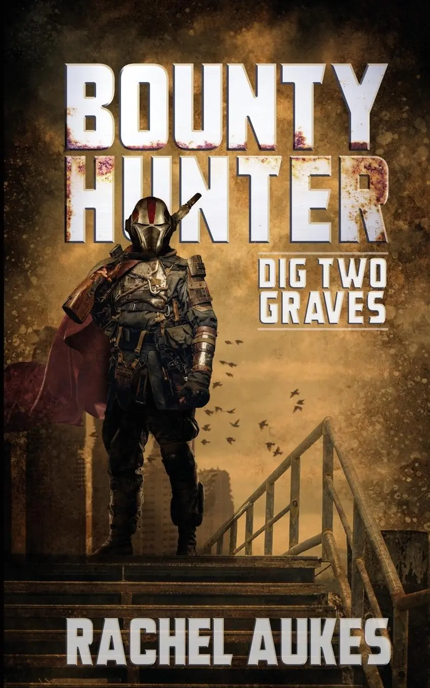 Cover: 9781732844971 | Bounty Hunter | Dig Two Graves | Rachel Aukes | Taschenbuch | Englisch
