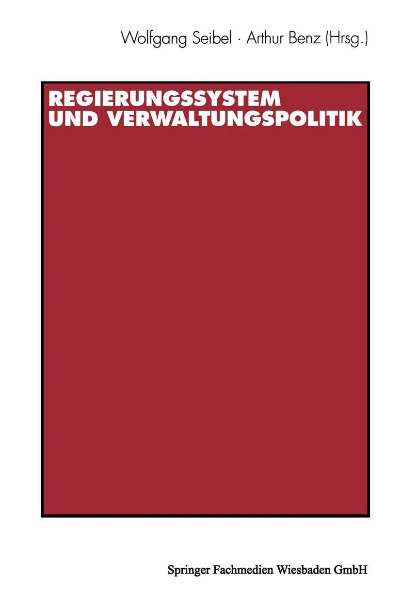 Cover: 9783531124971 | Regierungssystem und Verwaltungspolitik | Wolfgang Seibel (u. a.)