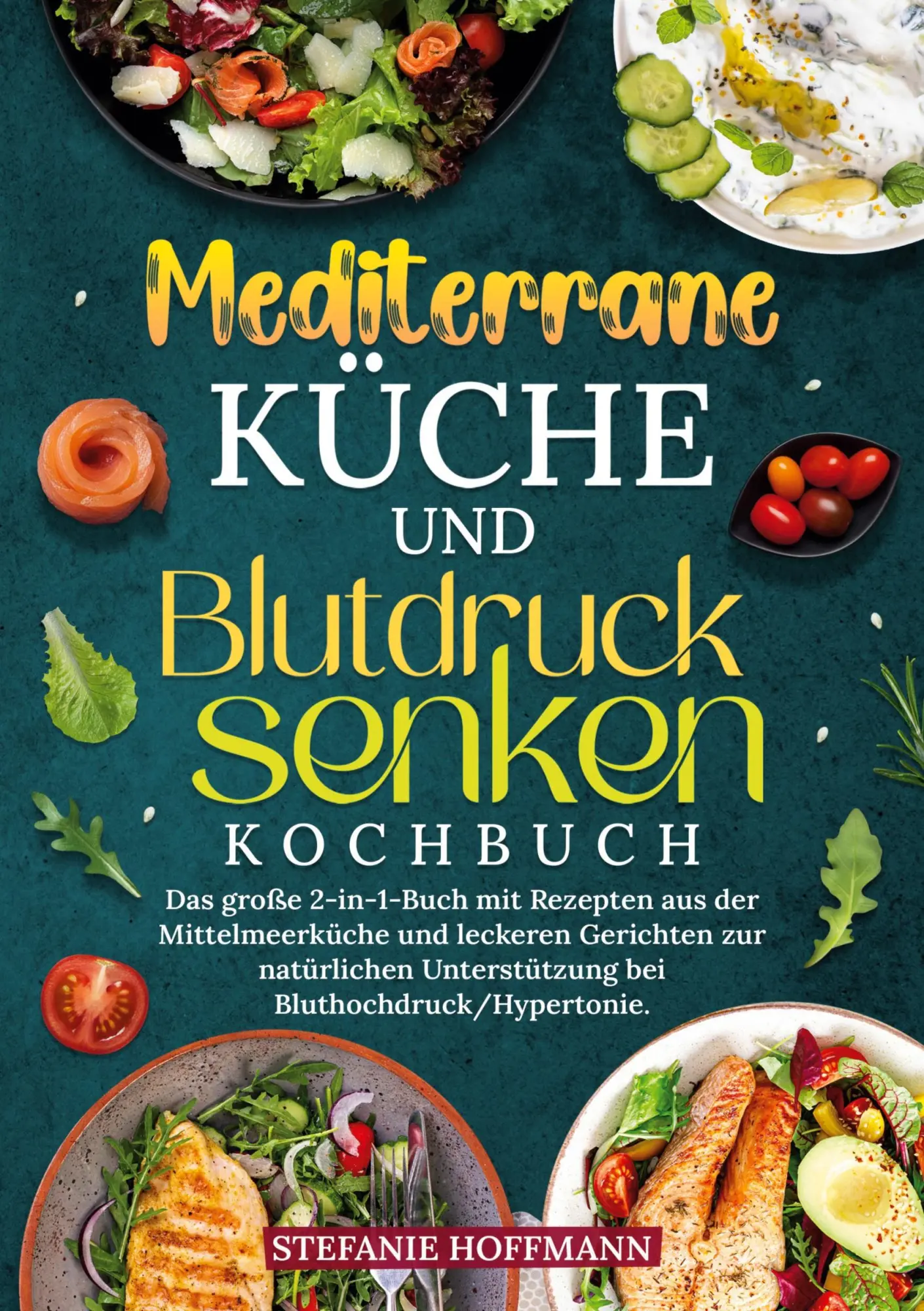 Cover: 9783819484971 | Mediterrane Küche und Blutdruck senken Kochbuch | Stefanie Hoffmann