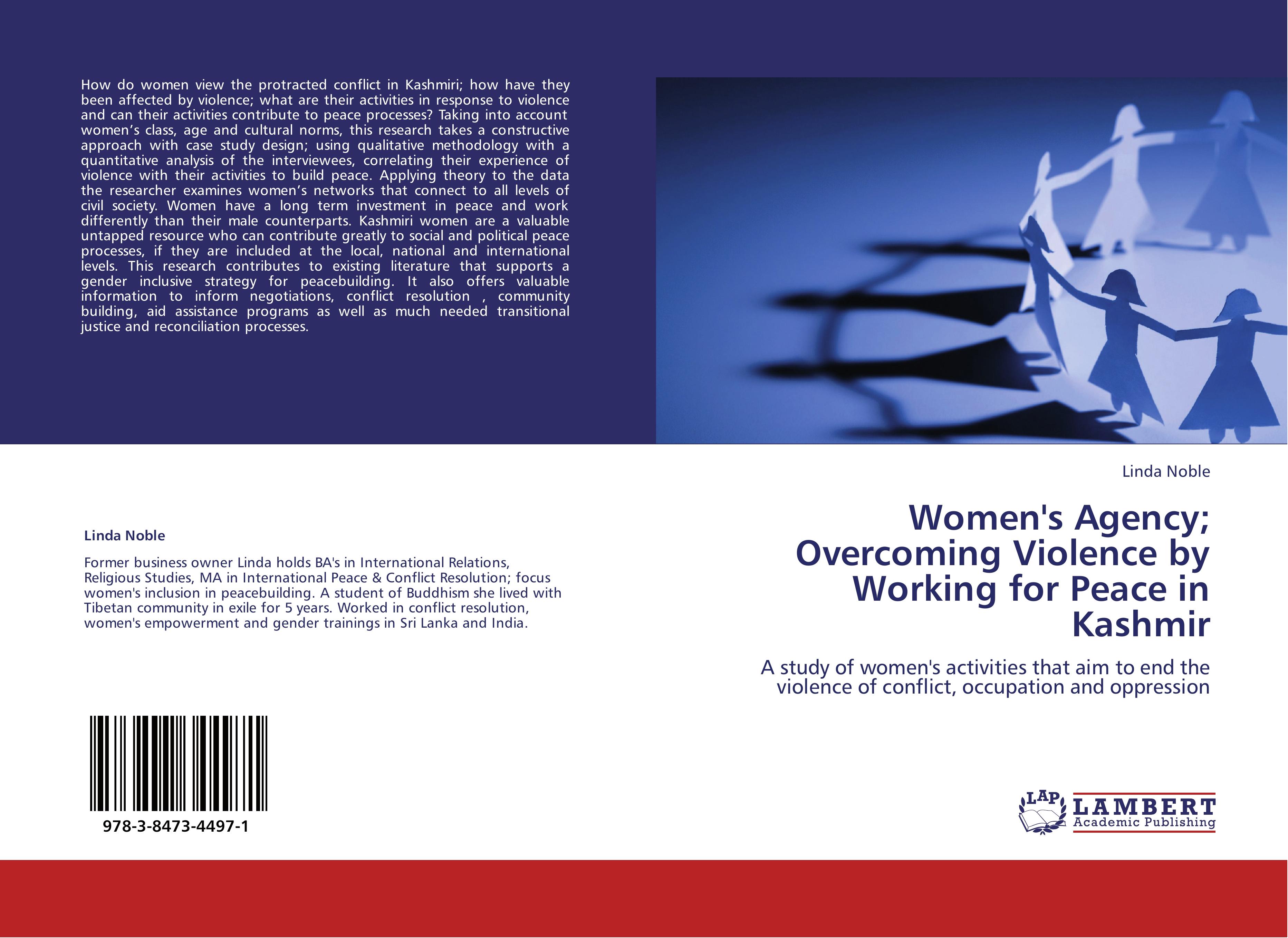 Women's Agency; Overcoming Violence by Working for Peace in Kashmir | A study of women's activities that aim to end the violence of conflict, occupation and oppression | Linda Noble | Taschenbuch - Noble, Linda