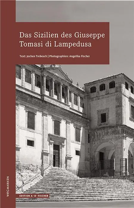 Cover: 9783937434971 | Das Sizilien des Giuseppe Tomasi di Lampedusa | wegmarken | Trebesch