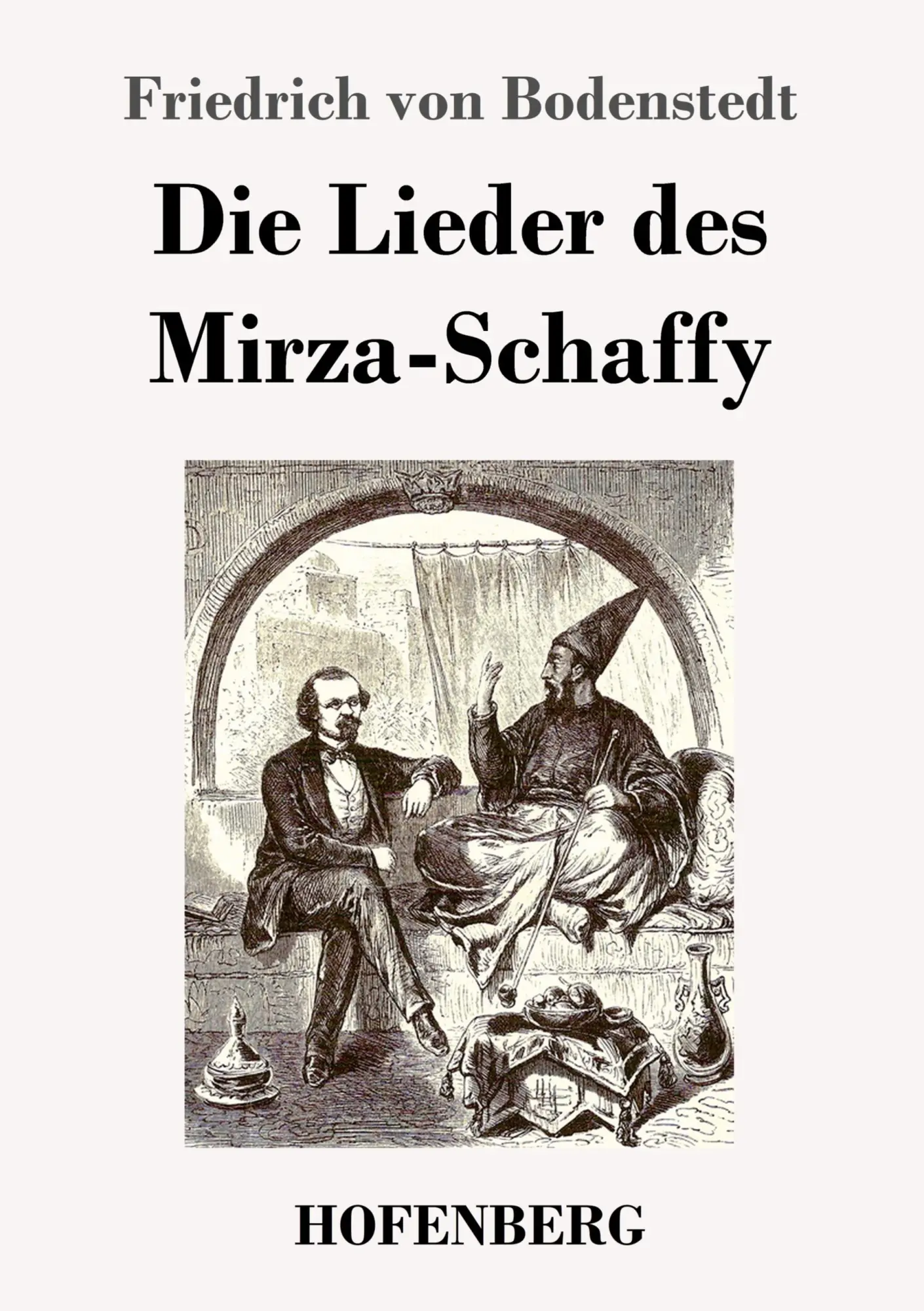 Cover: 9783743735071 | Die Lieder des Mirza-Schaffy | Friedrich Von Bodenstedt | Taschenbuch