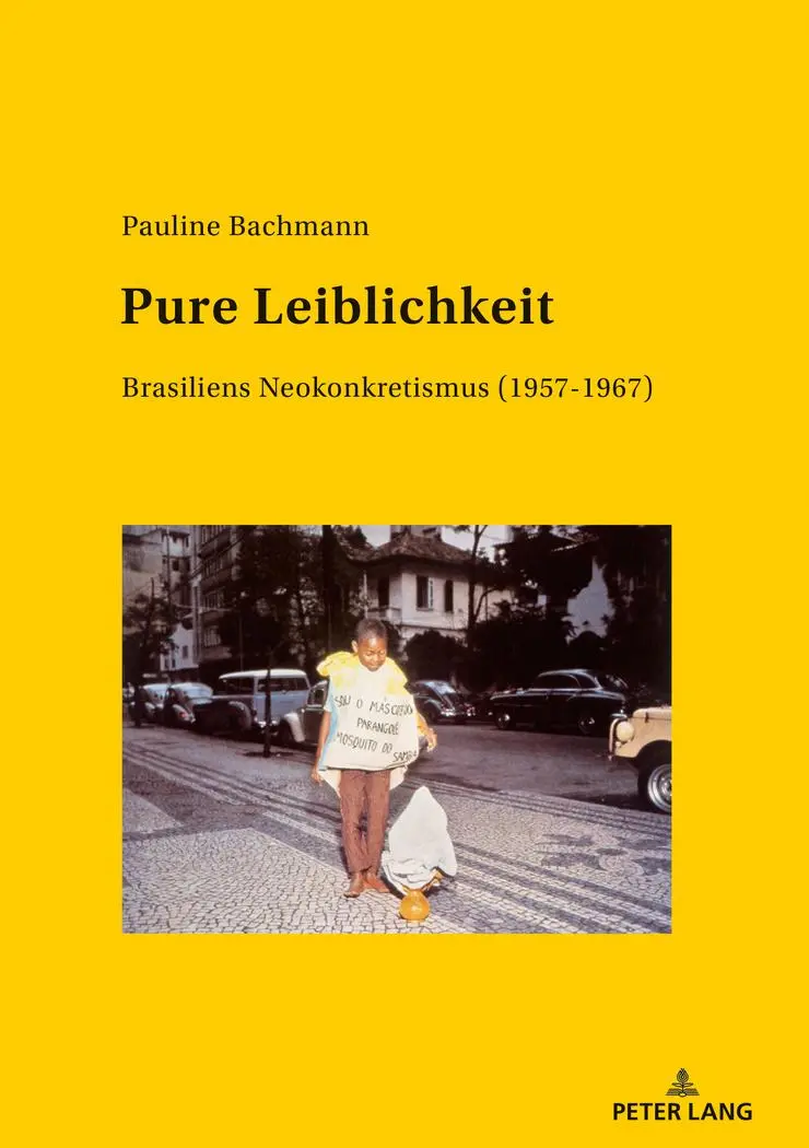 Pure Leiblichkeit: Brasiliens Neokonkretismus (1957-1967)