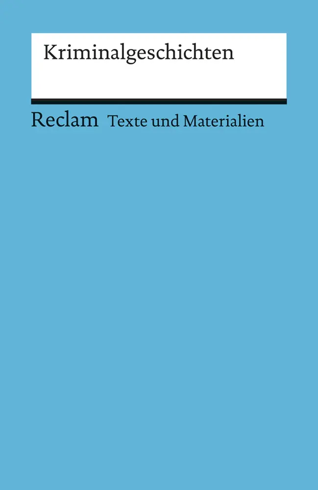 Cover: 9783150095171 | Kriminalgeschichten. (Texte und Materialien für den Unterricht) | Buch