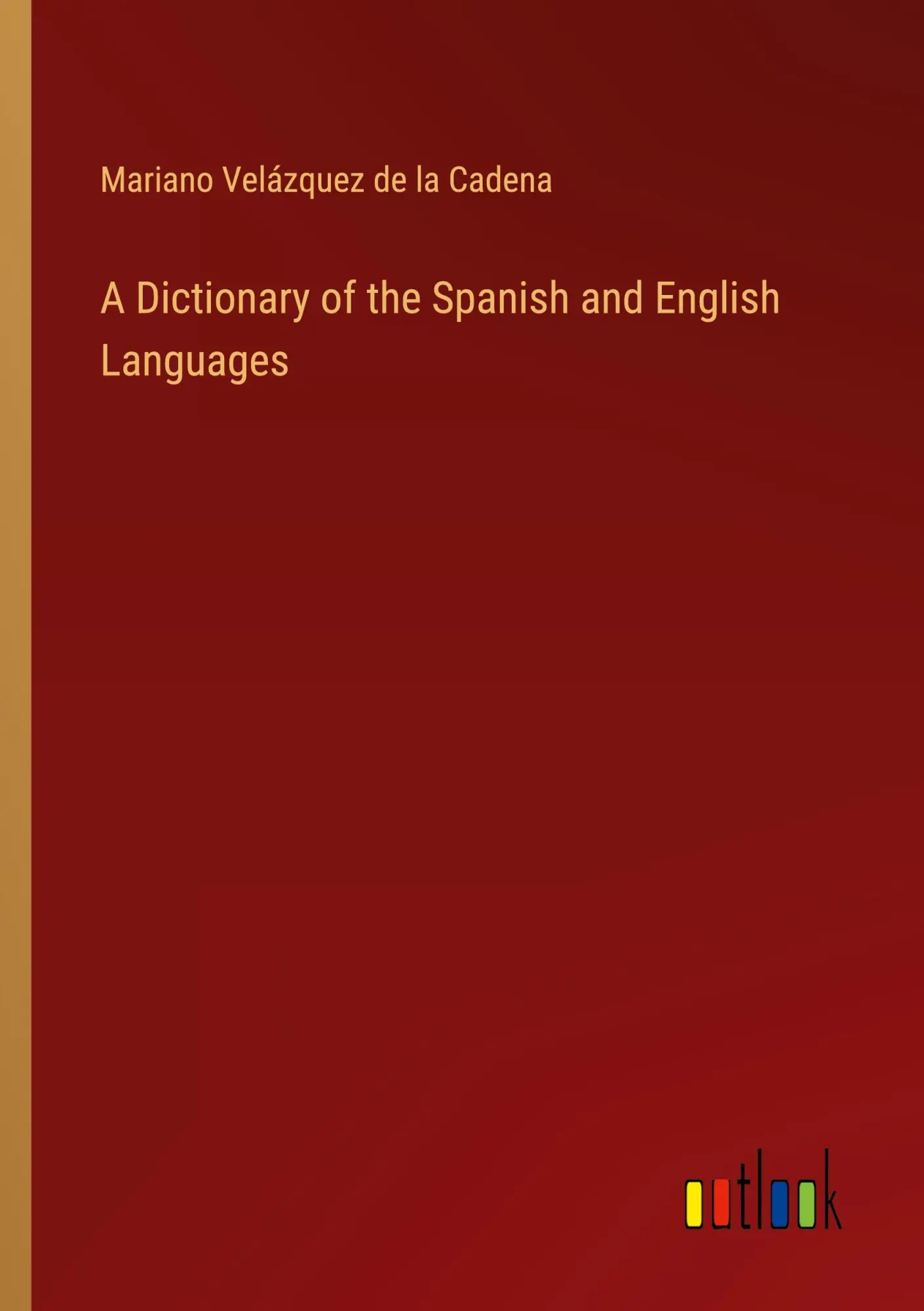 A Dictionary of the Spanish and English Languages