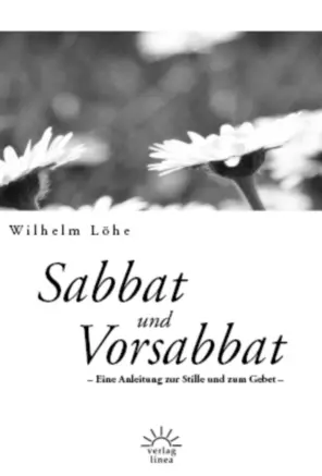 Cover: 9783939075271 | Sabbat und Vorsabbat | Eine Anleitung zur Stille und zum Gebet | Löhe
