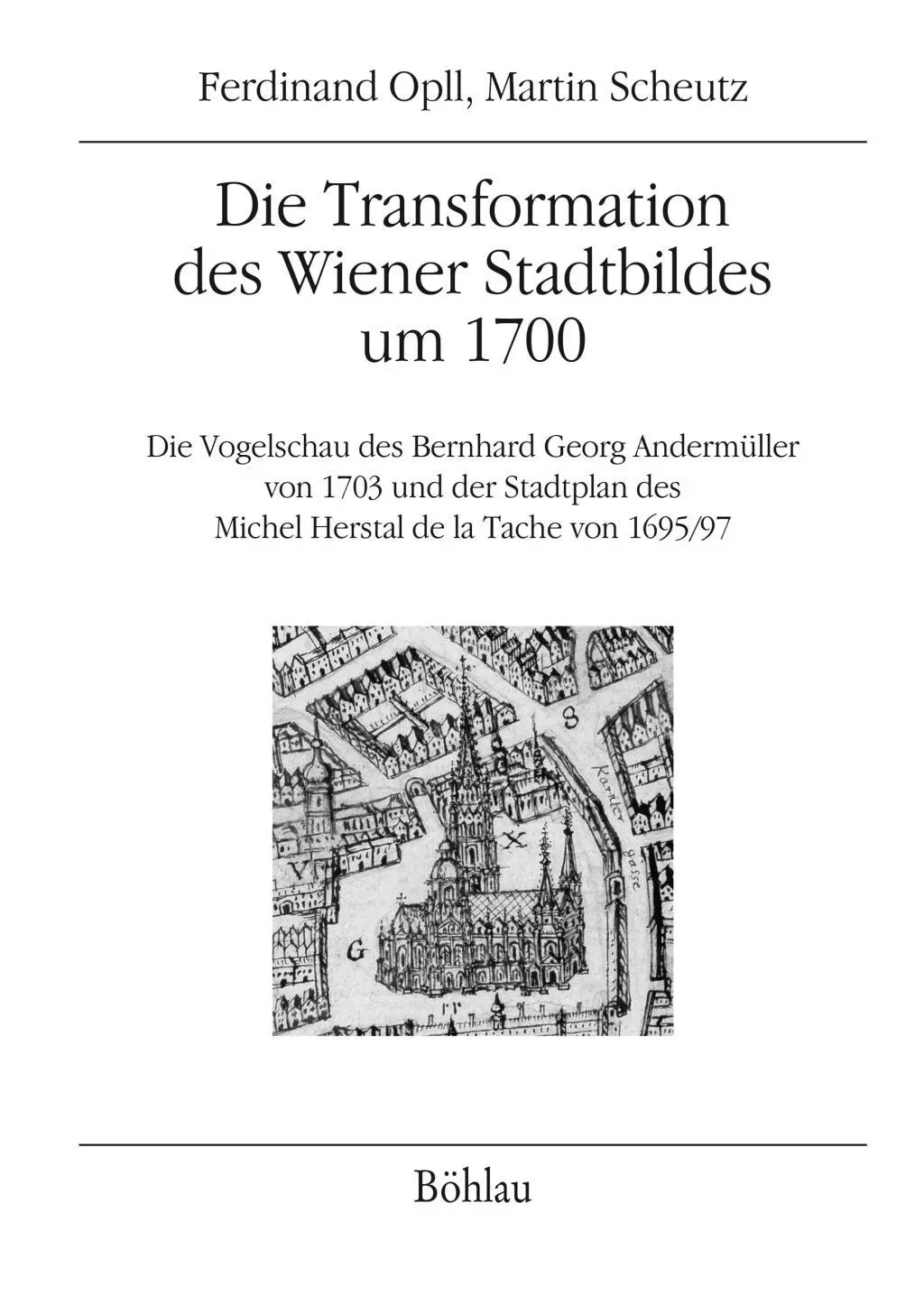 Cover: 9783205205371 | Die Transformation des Wiener Stadtbildes um 1700 | Opll | Buch | 2018