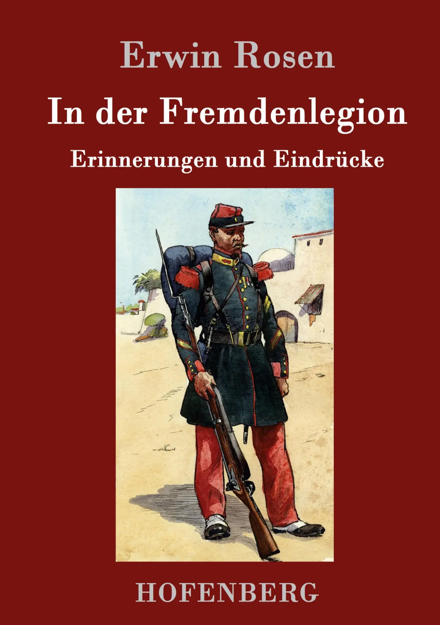 Cover: 9783861995371 | In der Fremdenlegion | Erinnerungen und Eindrücke | Erwin Rosen | Buch
