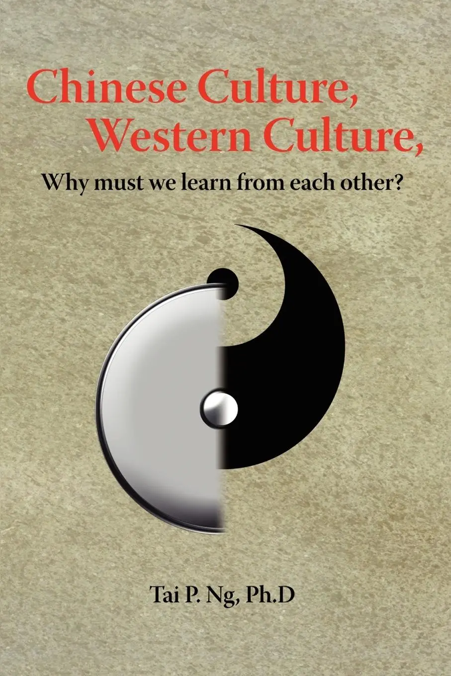 Cover: 9780595425471 | Chinese Culture, Western Culture | Why must we learn from each other?