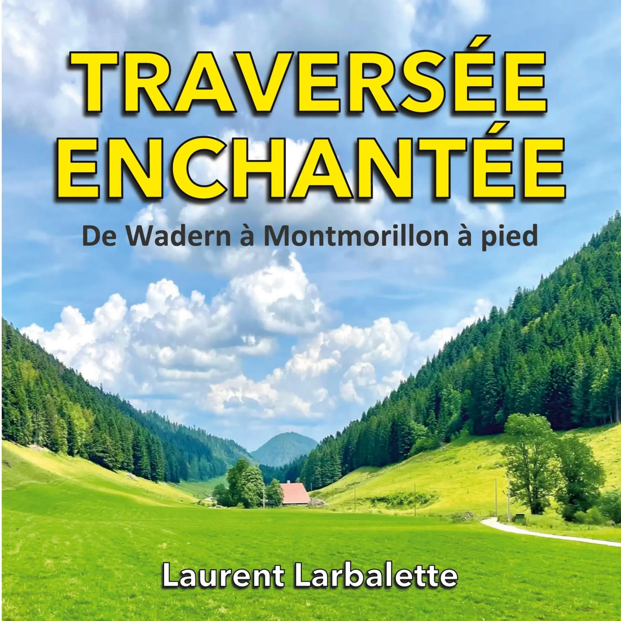 Cover: 9782322115471 | Traversée enchantée | De Wadern à Montmorillon à pied | Larbalette