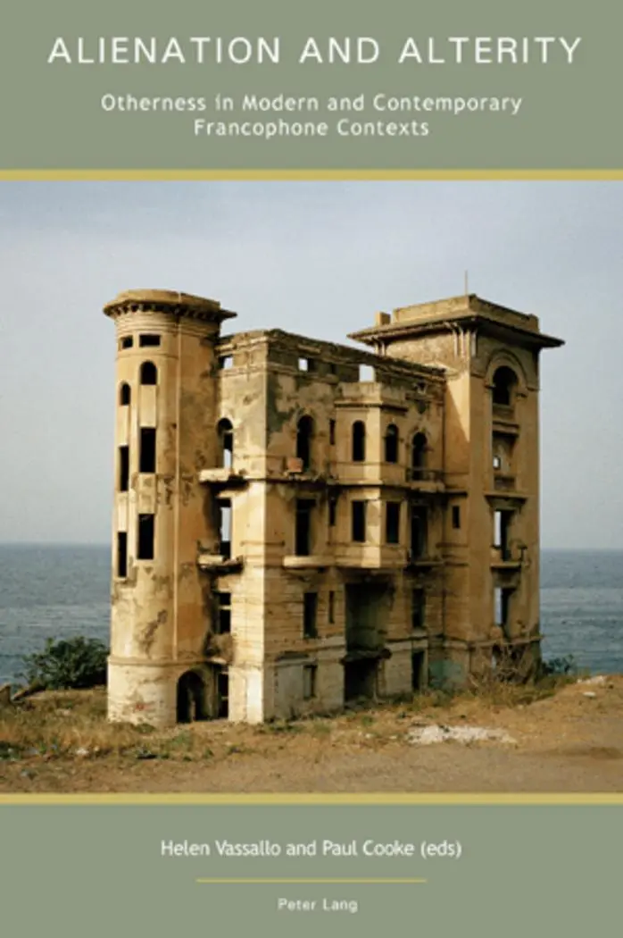 Alienation and Alterity: Otherness in Modern and Contemporary Francophone Contexts