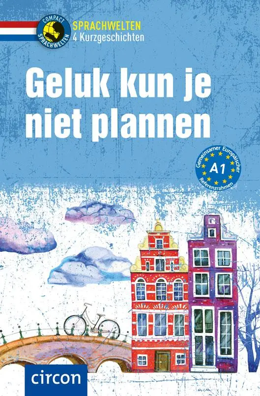 Cover: 9783817425471 | Geluk kun je niet plannen | Niederländisch A1 | Bakker (u. a.) | Buch