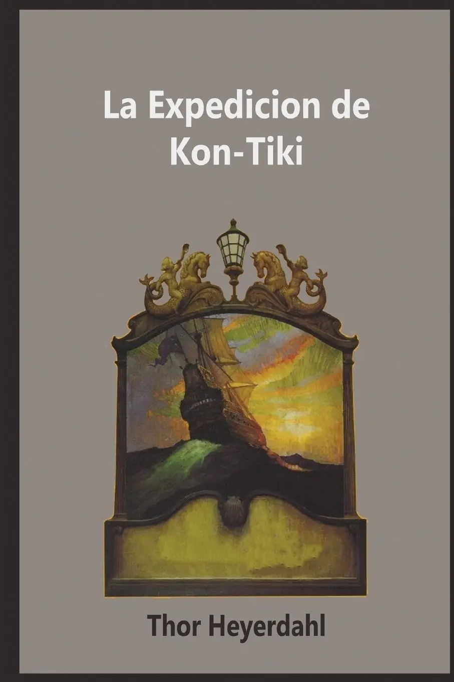 Cover: 9781006705571 | La Expedicion de la Kon-Tiki | Thor Heyerdahl | Taschenbuch | Spanisch