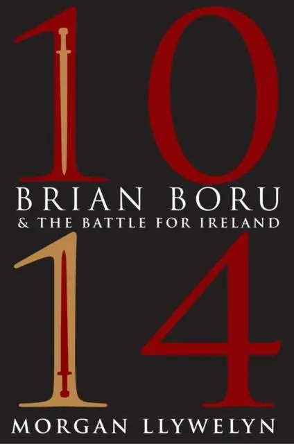 Cover: 9781847175571 | 1014: Brian Boru &amp; the Battle for Ireland | Morgan Llywelyn | Buch