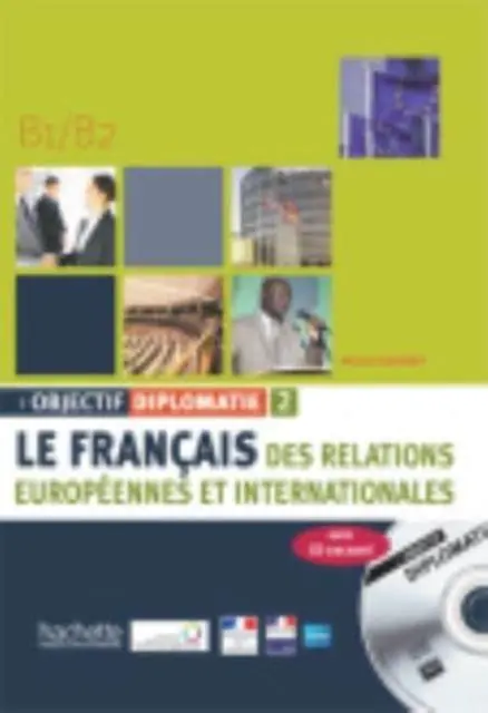Cover: 9782011555571 | Objectif Diplomatie | Livre de l'eleve + CD audio 2 (Levels B1-B2)
