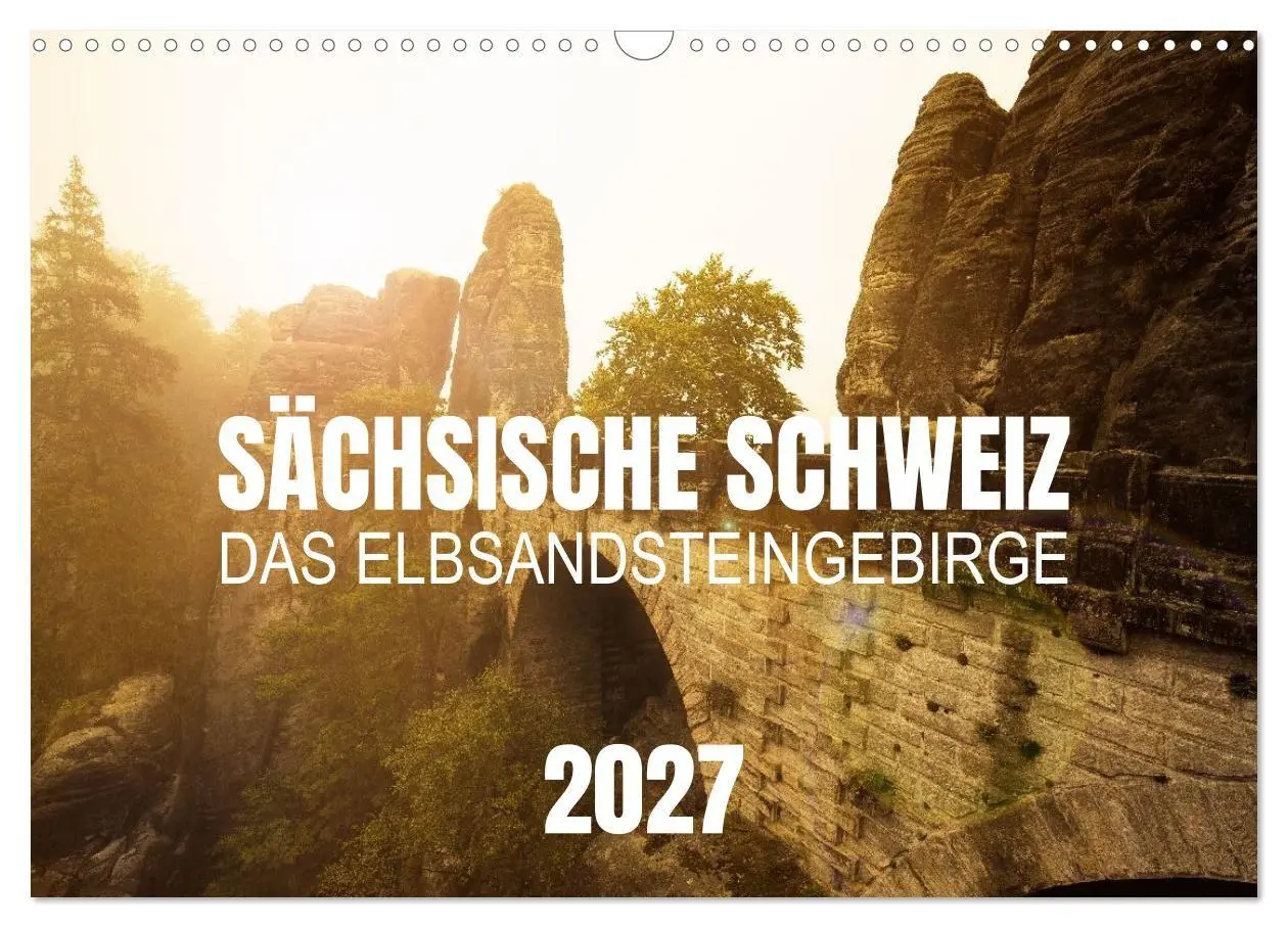 Cover: 9783516765571 | Sächsische Schweiz - Das Elbsandsteingebirge (Wandkalender 2027 DIN...