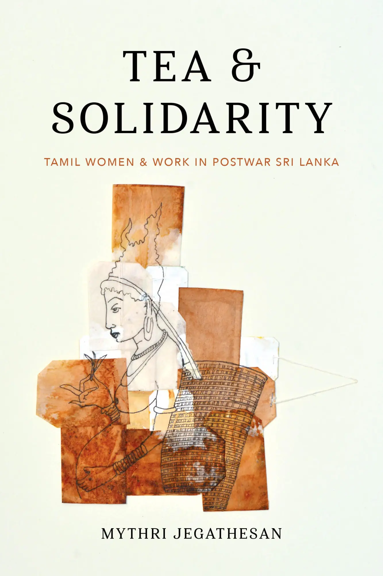 Cover: 9780295745671 | Tea and Solidarity | Tamil Women and Work in Postwar Sri Lanka | Buch