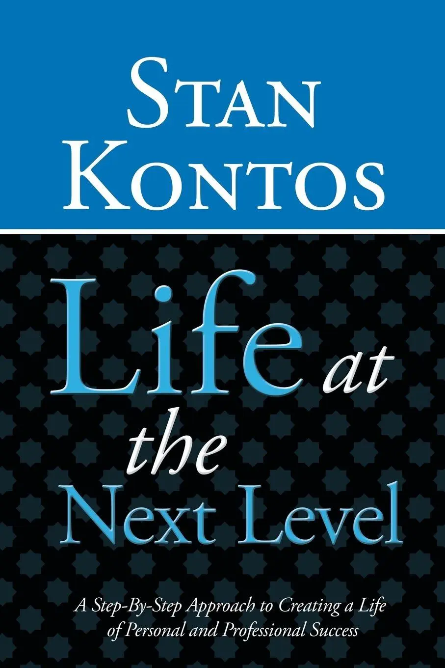 Cover: 9781452505671 | Life at the Next Level | Stan Kontos | Taschenbuch | Englisch | 2012