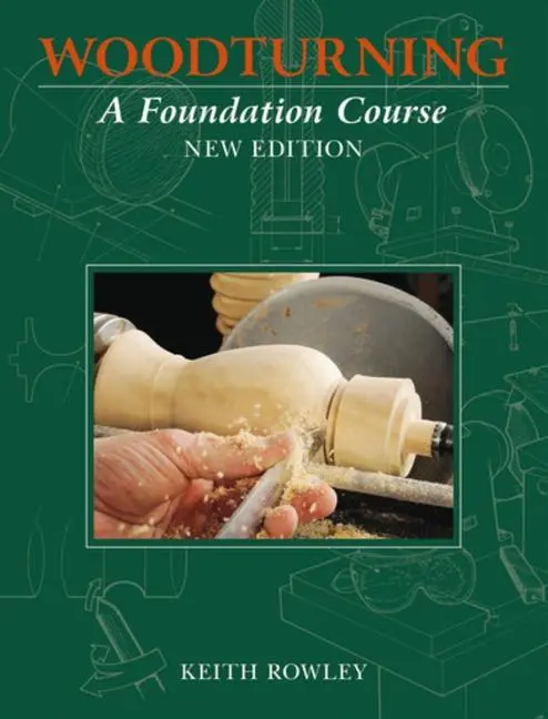 Cover: 9781784945671 | Woodturning: A Foundation Course | Keith Rowley | Taschenbuch | 2021