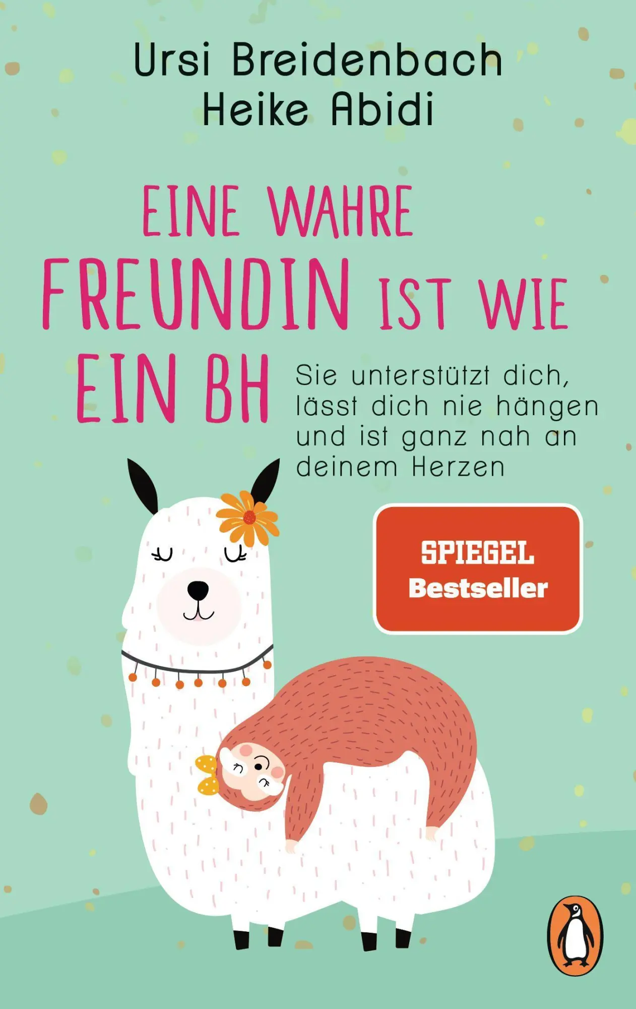 Cover: 9783328105671 | Eine wahre Freundin ist wie ein BH | Heike Abidi (u. a.) | Taschenbuch Cover: 9783328105671 | Eine wahre Freundin ist wie ein BH | Heike Abidi (u. a.) | Taschenbuch