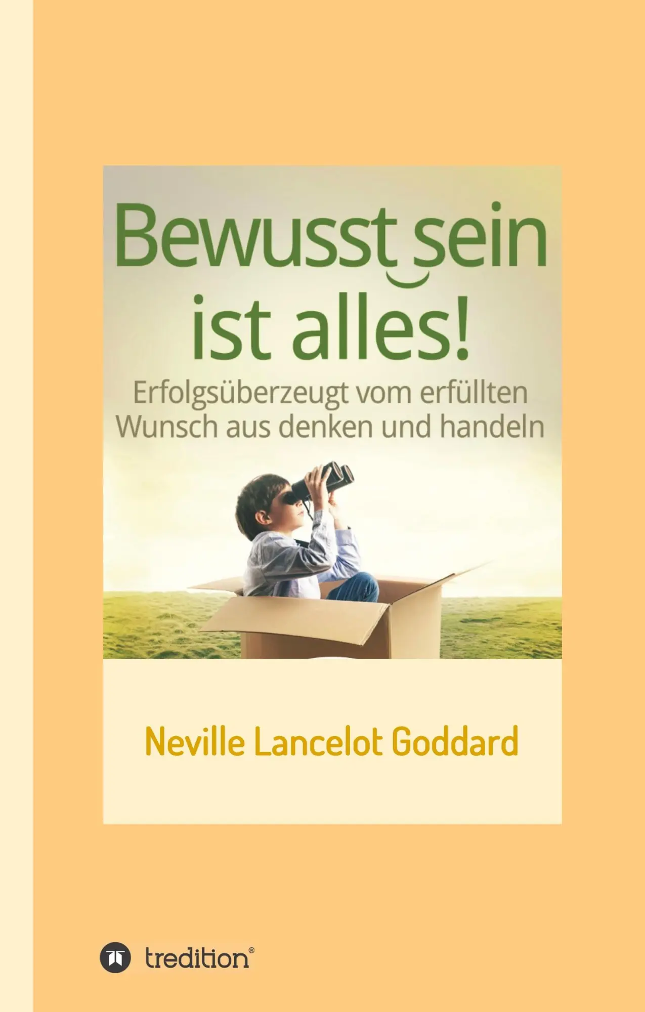 Cover: 9783743915671 | Bewusstsein ist alles | Neville Lancelot Goddard | Buch | 132 S.