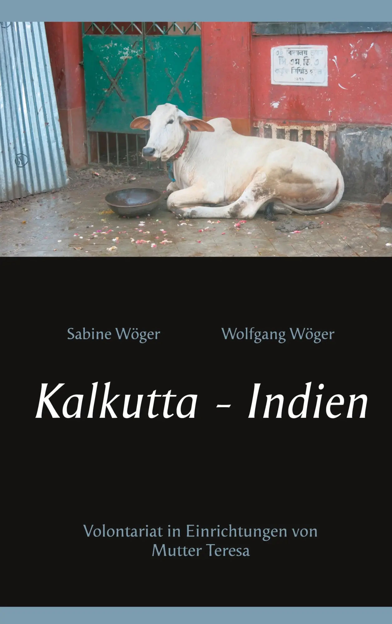 Cover: 9783752685671 | Kalkutta - Indien | Volontariat in Einrichtungen von Mutter Teresa