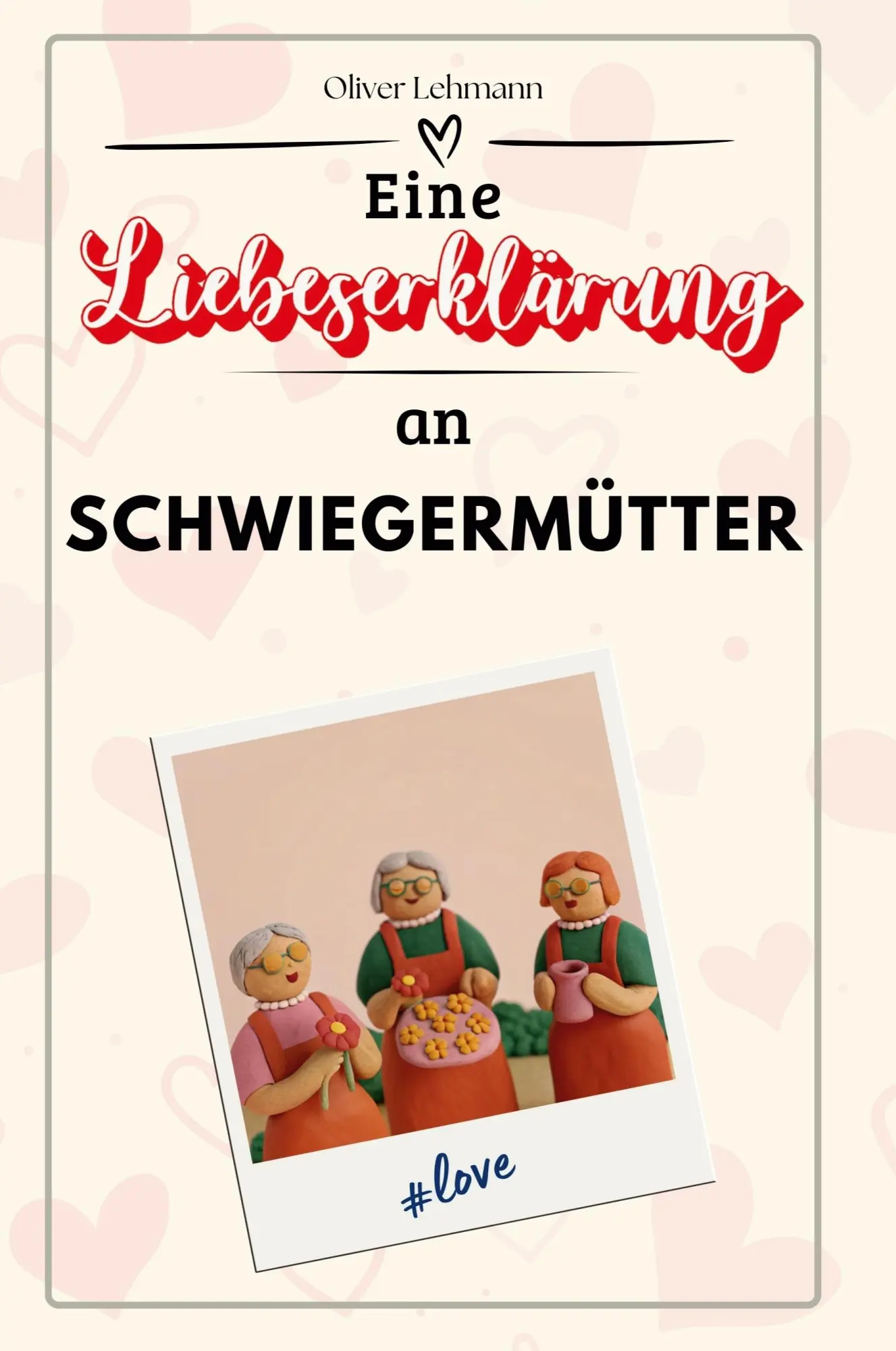 Cover: 9783759165671 | Eine Liebeserklärung an Schwiegermütter | Oliver Lehmann | Taschenbuch