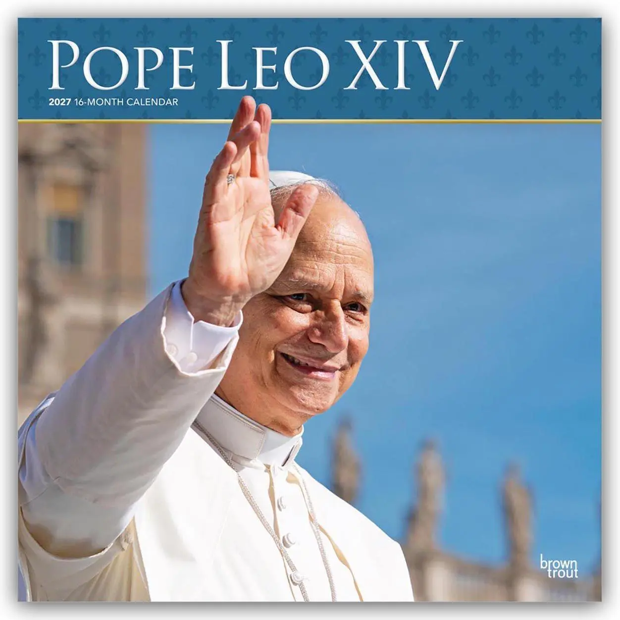 Cover: 9798330715671 | Pope Leo XIV - Papst Leo XIV 2027 - 16-Monatskalender | Publishers