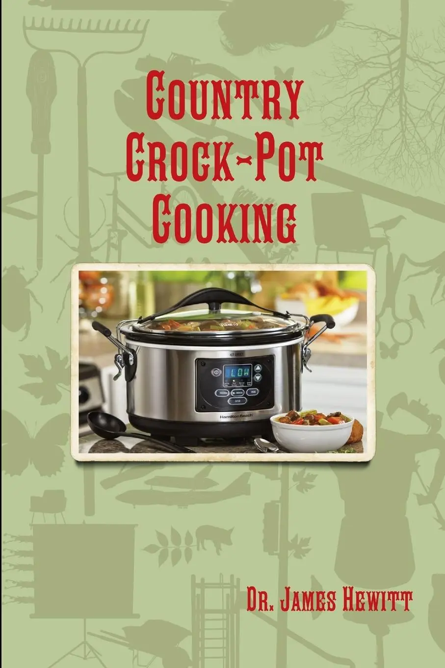 Cover: 9781329765771 | Country Crock-Pot Cooking | James Hewitt | Taschenbuch | Englisch